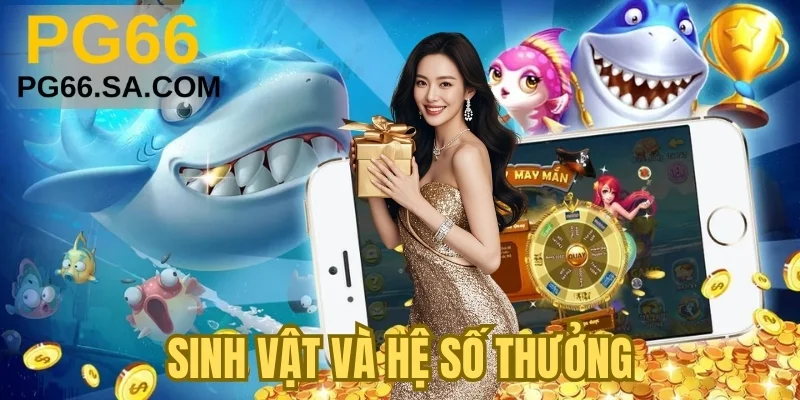 Sinh vật và hệ số thưởng